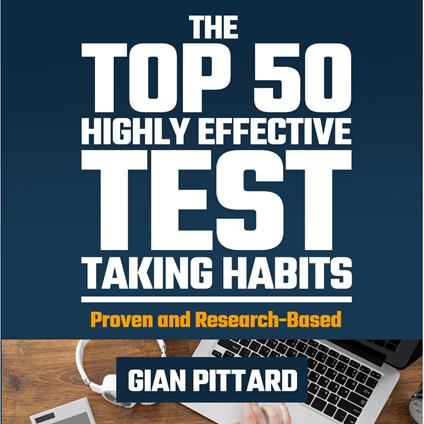 Top 50 Highly Effective Test-Taking Habits, The