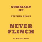 Summary of Stephen King's Never Flinch