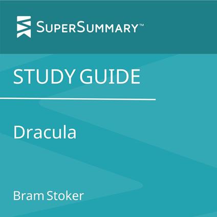 Study Guide: Dracula by Bram Stoker (SuperSummary)