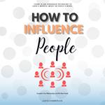 How to Influence People:::