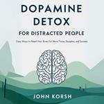 Dopamine Detox For Distracted People