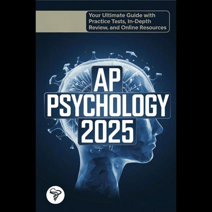 AP Psychology 2025: Your Ultimate Guide with Practice Tests, In-Depth Review, and Online Resources