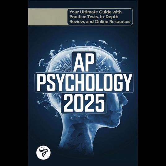 AP Psychology 2025: Your Ultimate Guide with Practice Tests, In-Depth Review, and Online Resources