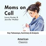 Moms on Call by Laura Hunter & Jennifer Walker