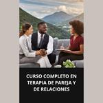CURSO COMPLETO EN TERAPIA DE PAREJA Y DE RELACIONES