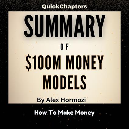 Summary of $100M Money Models