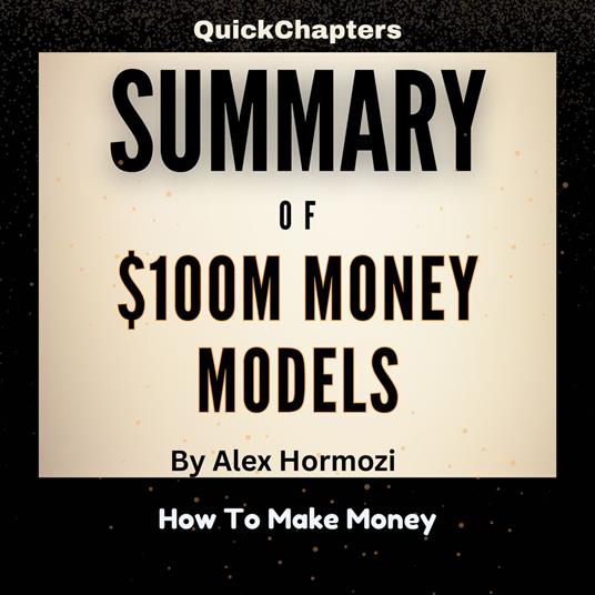Summary of $100M Money Models