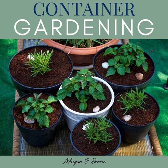 Container Gardening::