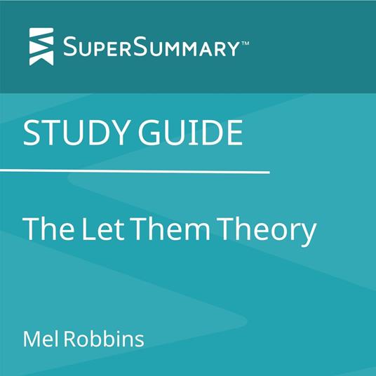 Study Guide: The Let Them Theory by Mel Robbins (SuperSummary)