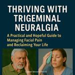 Thriving with Trigeminal Neuralgia