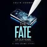 Fate of Our Years, The