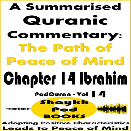 Summarised Quranic Commentary, A: The Path of Peace of Mind – Chapter 14 Ibrahim