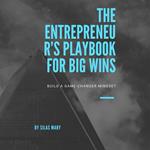 Entrepreneur’s Playbook for Big Wins, The