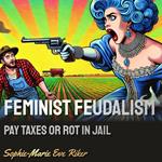 Feminist Feudalism