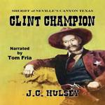 Clint Champion - Sheriff of Neville’s Canyon Texas