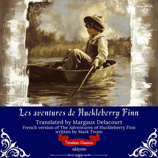 Les aventures de Huckleberry Finn | French Version of The Adventures of Huckleberry Finn