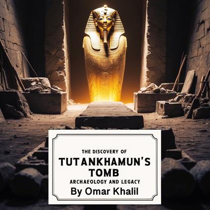 Discovery of Tutankhamun's Tomb, The