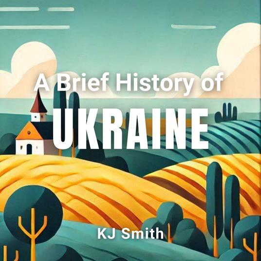 Brief History of Ukraine, A