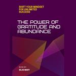 Power of Gratitude and Abundance, The
