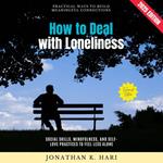 How to Deal with Loneliness: