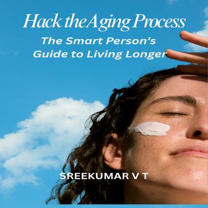 Hack the Aging Process