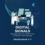Digital Signals: Navigating the Spectrum of Radio Technology