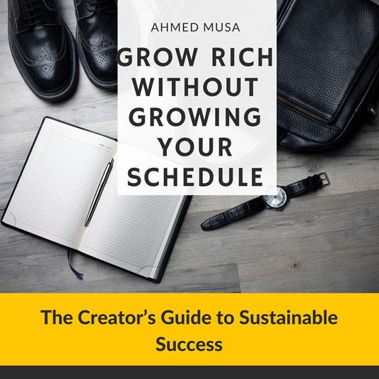 Grow Rich Without Growing Your Schedule