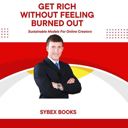 Get Rich Without Feeling Burned Out