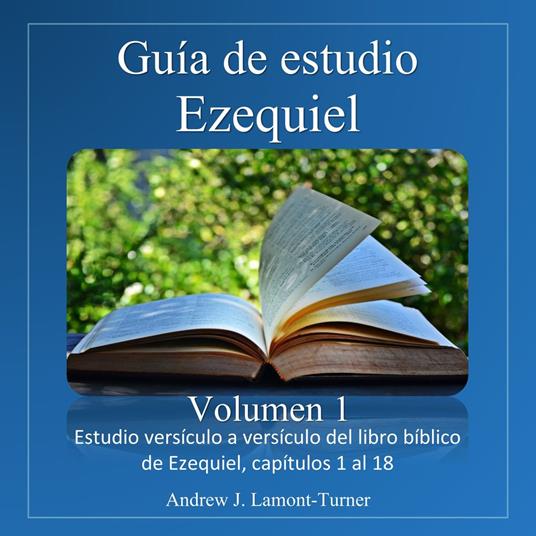 Guía de Estudio: Ezequiel Volumen 1