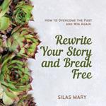 Rewrite Your Story and Break Free