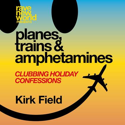 planes, trains & amphetamines