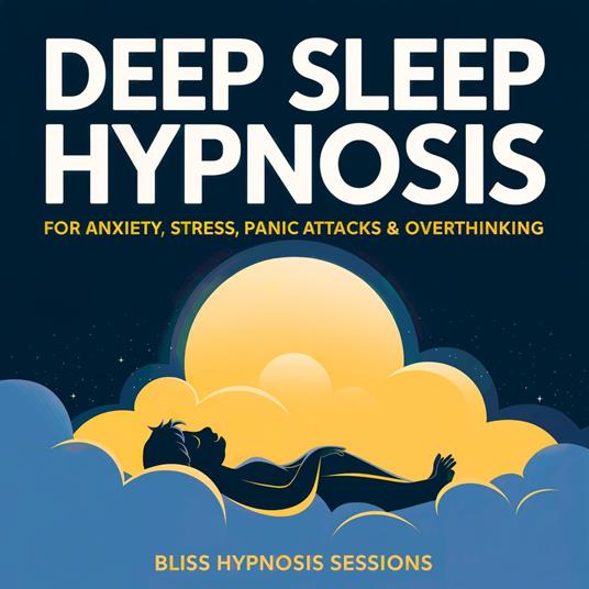 Deep Sleep Hypnosis For Anxiety, Stress, Panic Attacks & Overthinking