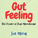 Gut Feeling: The Power of Your Microbiome