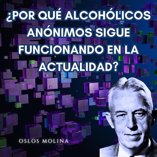 ¿Por qué Alcohólicos Anónimos sigue funcionando en la actualidad?