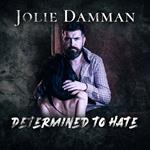 Determined to Hate
