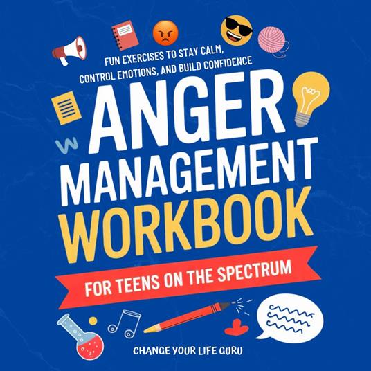 Anger Management Workbook for Teens on the Spectrum
