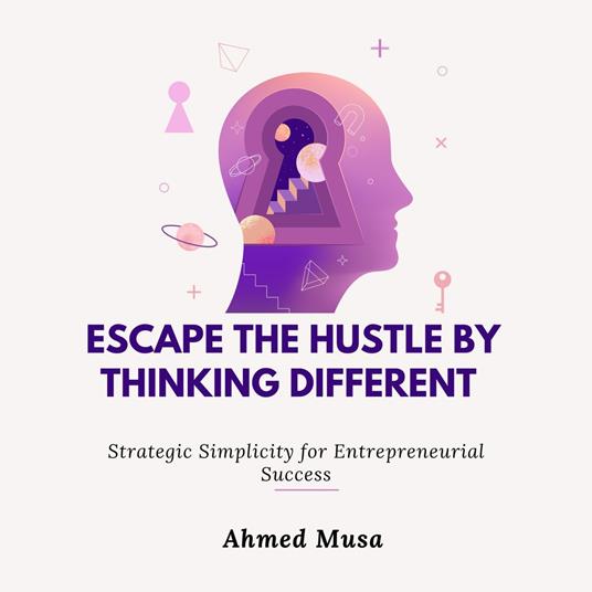 Escape the Hustle by Thinking Different