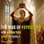 Rise of Femocracy, The