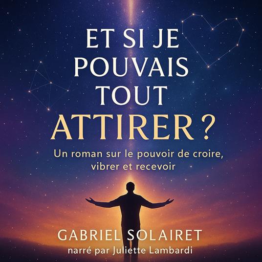 ET SI JE POUVAIS TOUT ATTIRER ?