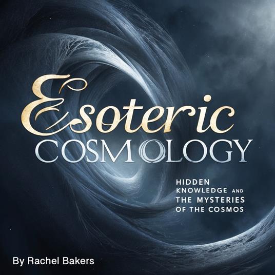 Esoteric Cosmology