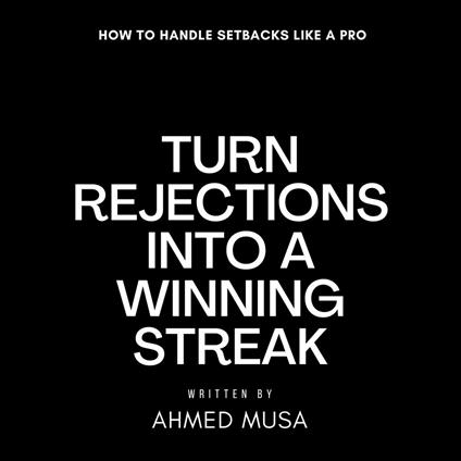 Turn Rejections into a Winning Streak