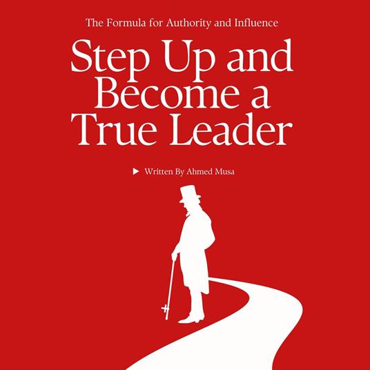 Step Up and Become a True Leader