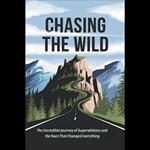 Chasing the Wild: The Incredible Journey of Superathletes and the Race That Changed Everything