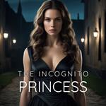 Incognito Princess, The