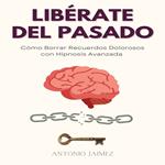 Libérate del Pasado