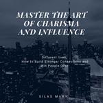 Master the Art of Charisma and Influence