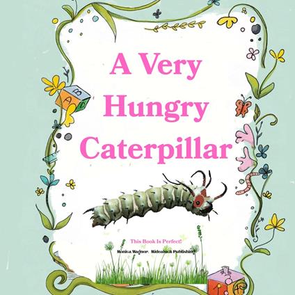 Very Hungry Caterpillar, A