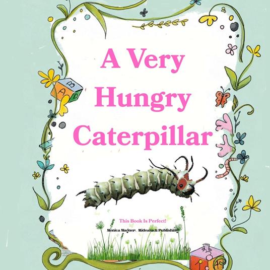 Very Hungry Caterpillar, A