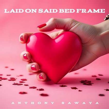Laid on Said Bed Frame