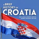 Brief History of Croatia, A